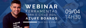 Webinar Azure Boards com David Zanetti